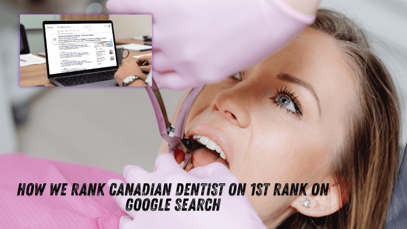 How We Rank Canadian Dentist On 1st Rank On Google Search - Blog cover
